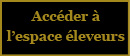 Accéder à l'Espace Eleveurs